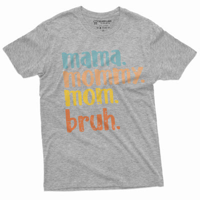 Mother's Day Funny Gift idea T-shirt Mama Mommy Mom Bruh Son Daughter Mothers day unisex Womens Tee