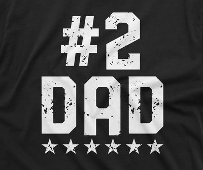 Number 2 Dad Funny T-shirt Father's day humorous #2 Dad Men's Gifts So So dad tee