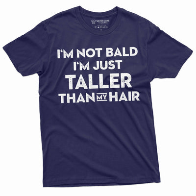 Men's I am not Bald T-shirt Funny Bald Man tee husband dad grandpa Boyfriend Taller than my hair tee