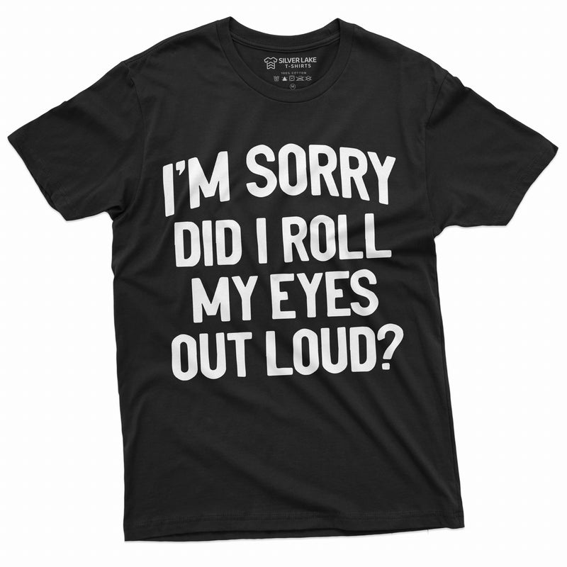 Funny Sarcastic T-shirt Unisex Womens Mens Tee Roll my eyes loud gift for mom Girlfriend Wife Christmas Tee Shirt Birthday Gifts