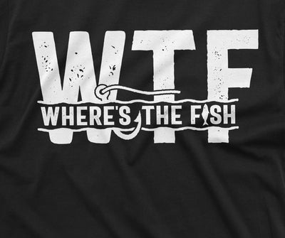 Men's WTF Where is the Fish Funny T-shirt Fisherman Gifts Fishing Shirt for him