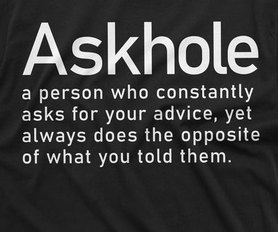 Funny Askhole T-shirt Askhole definition funny gift idea tee shirt Mens womens tees