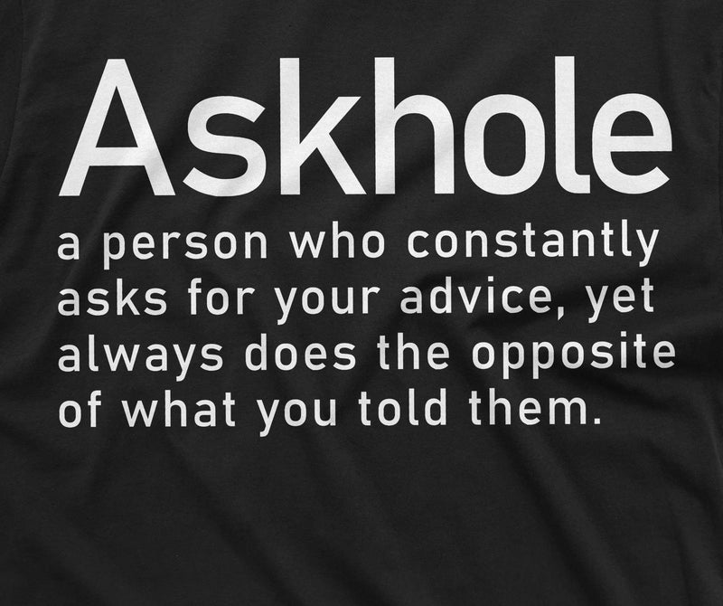 Funny Askhole T-shirt Askhole definition funny gift idea tee shirt Mens womens tees