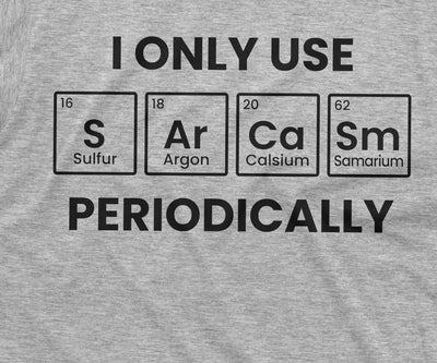 Men's Funny Sarcasm periodically T-shirt Chemist Chemistry periodic table sarcasm funny tee shirt