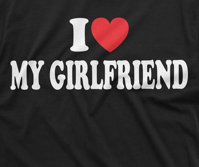 Men's I love my Girlfriend T-shirt Valentine's day GF tee shirt Boyfriend Girlfriend Tee Shirt