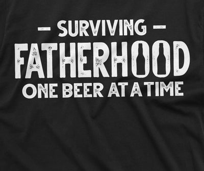 Men's Funny surviving fatherhood shirt new dad daddy father gift shirt beer humorous saying tee