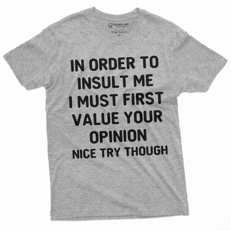 Opinion Funny T-shirt Value your Opinion Mens Womens Unisex Funny Tee | Birthday gift for Him Her TeeShirt