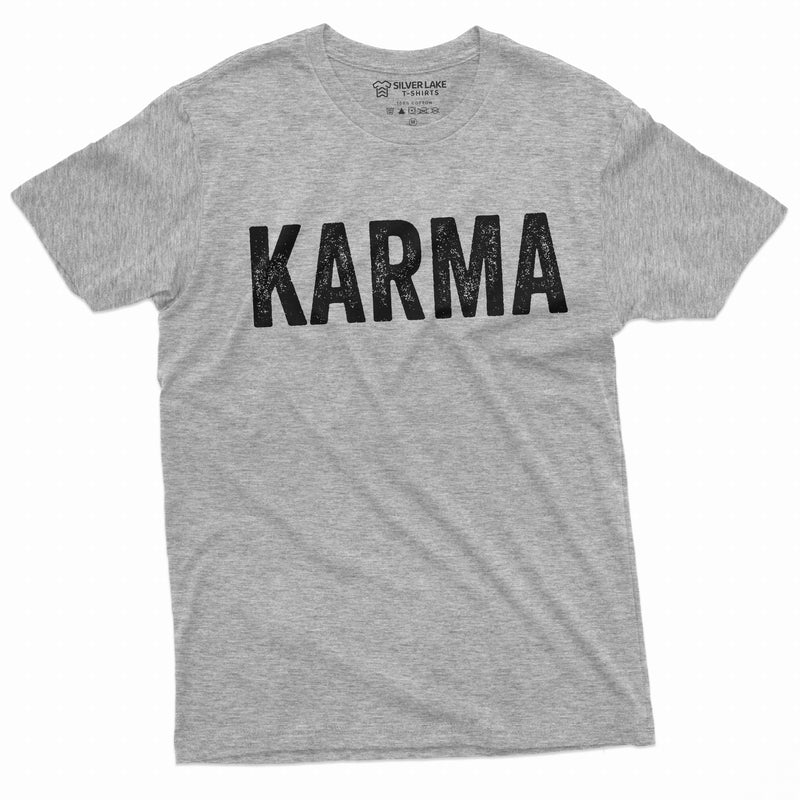 Karma T-shirt Mens Womens Unsiex Tee Shirt Karma Gift Birthday Tee Boyfriend Husband Tee